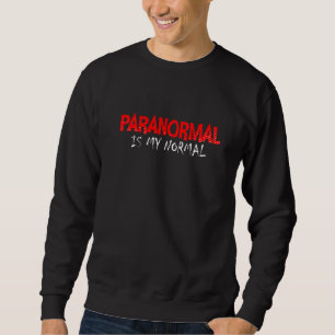Sudadera Paranormal es mi cazador fantasma normal de invest