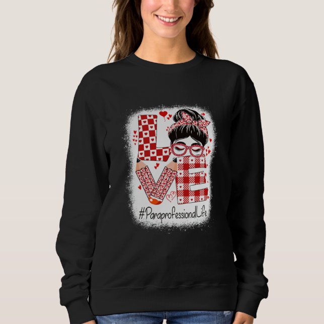 Sudadera Paraprofessional Love Messy Bun Valentine's Day (Anverso)