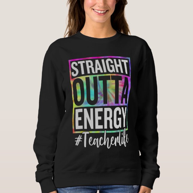 Sudadera Paraprofessional Straight Outta Energy Teacher Lif (Anverso)