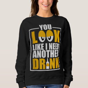 Sudadera Parece Que Necesito Otra Bebida Graciosa