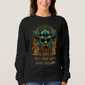 Sudadera Parece que podrías necesitar un buen vikingo saque