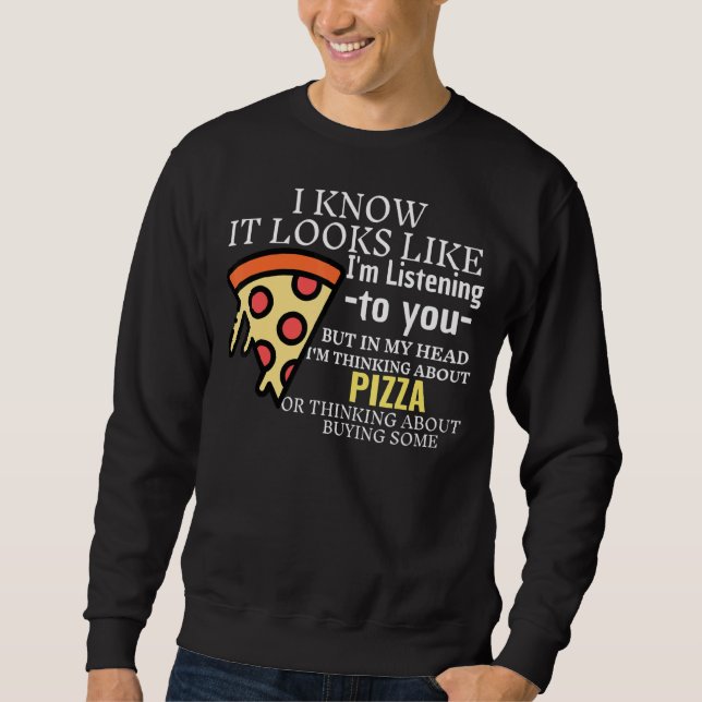 Sudadera Parece que te estoy escuchando comer pizza U (Anverso)