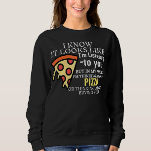 Sudadera Parece que te estoy escuchando comer pizza U