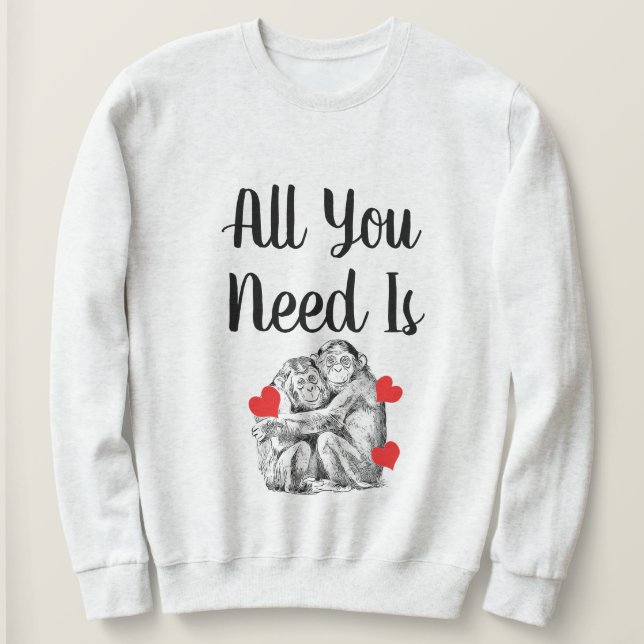 Sudadera Pareja Chimpancé - Todo lo que necesita (Anverso del diseño)