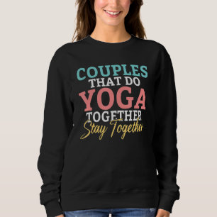 Sudadera Parejas Que Hacen Yoga Juntos Permanecen Juntos