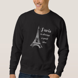 Sudadera París es siempre una buena idea Torre Eiffel Turís