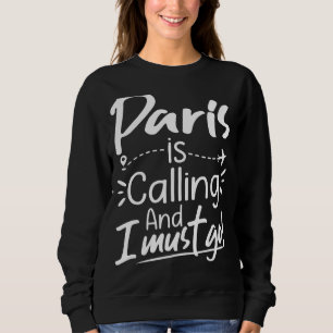 Sudadera París está llamando y tengo que ir a Francia en Pa
