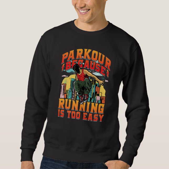 Sudadera Parkour because running is too easy Premium (Anverso)