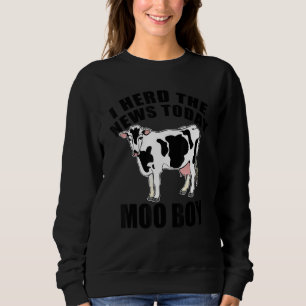 Sudadera Parodia de la canción de la vaca escuché las notic