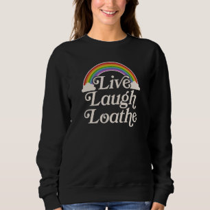 Sudadera Parodia gótica del gótico Rainbow Live Laugh Loath