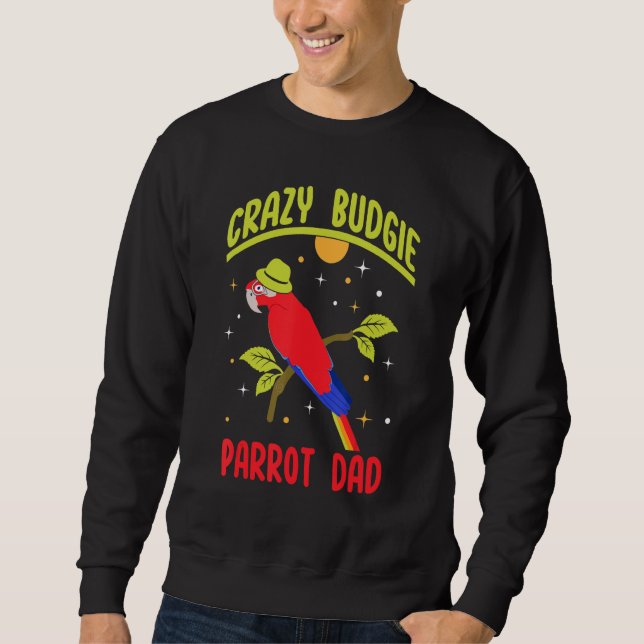 Sudadera Parrot Dad Crazy Budgie   Colorful   Cute Bird Mem (Anverso)