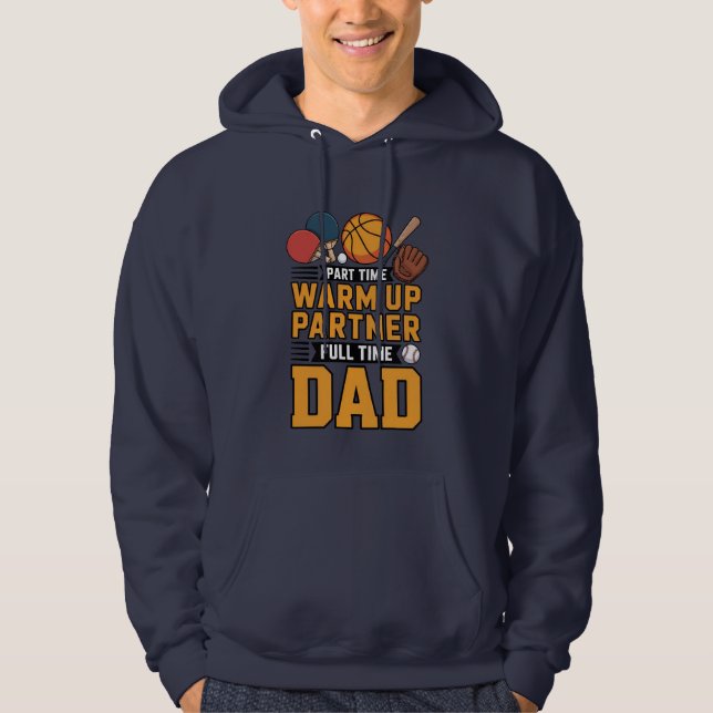 Sudadera Part Time Warm Up Partner Full Time Dad (Anverso)