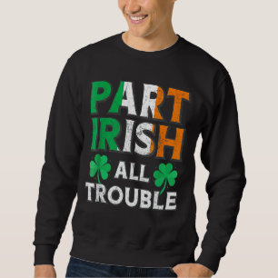 Sudadera Parte Irlandés All TroubIe Gracioso San Patricio
