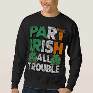 Sudadera Parte Irlandés Todos los problemas San Patricio re