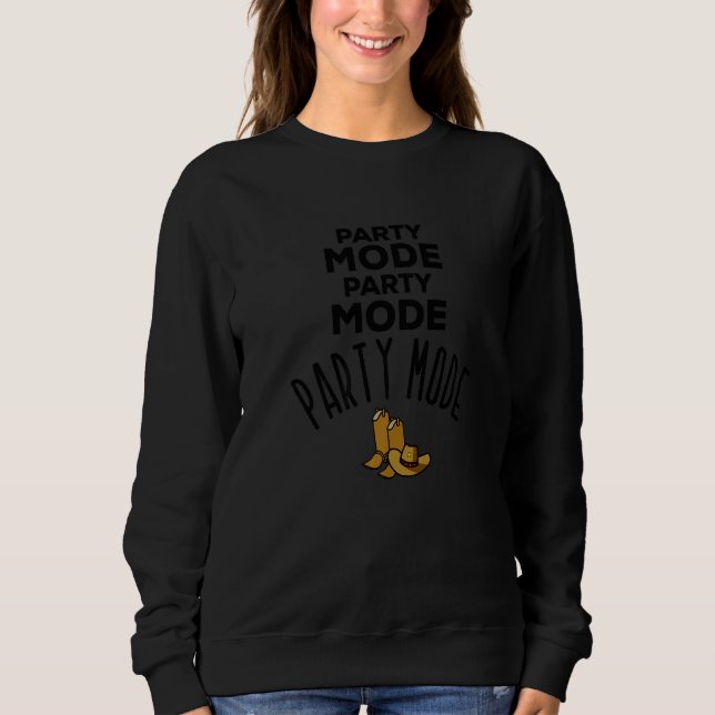 Sudadera Party Mode Party Mode Party Mode Country Music Son (Anverso)