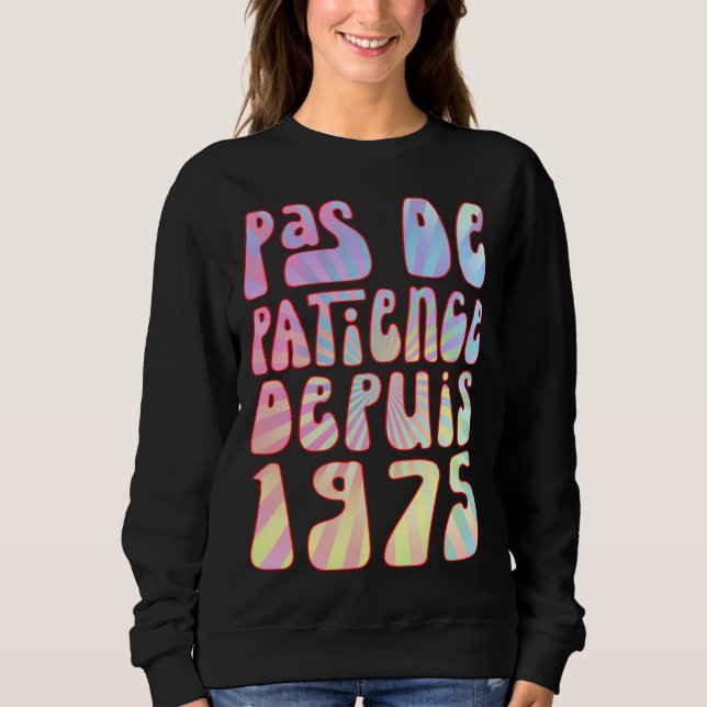 Sudadera Pas De Patience Depuis 1975 48 Ans Anniversaire Ré (Anverso)