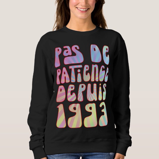 Sudadera Pas De Patience Depuis 1993 Ans 30 Anniversaire Ré (Anverso)