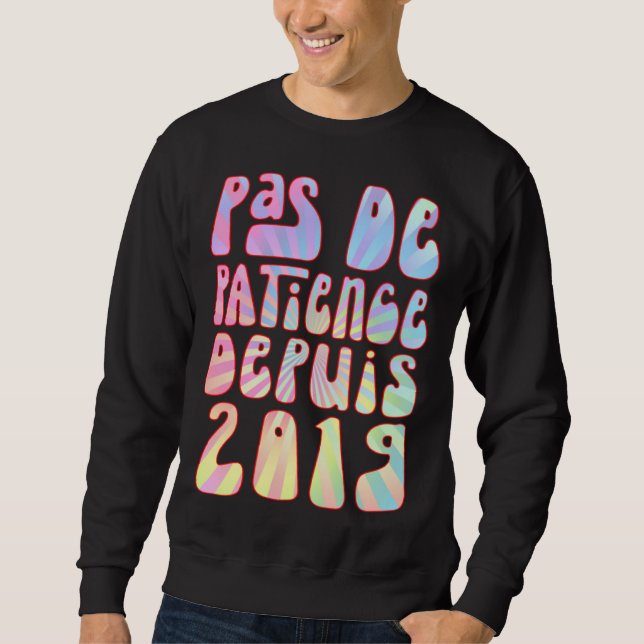Sudadera Pas De Patience Depuis 2019 4 Ans Anniversaire Rét (Anverso)