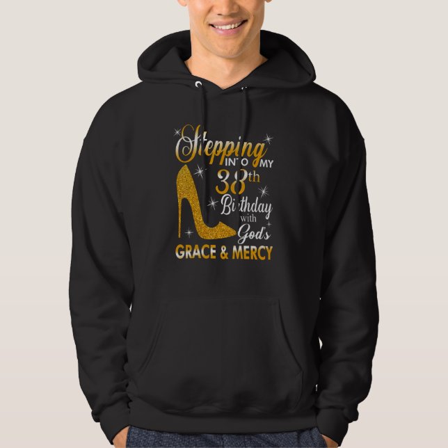 Sudadera Pasar a mi 38º cumpleaños con la gracia de Dios y (Anverso)