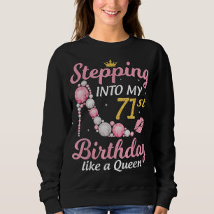 Sudadera Pasar a mi 71º cumpleaños como una reina feliz