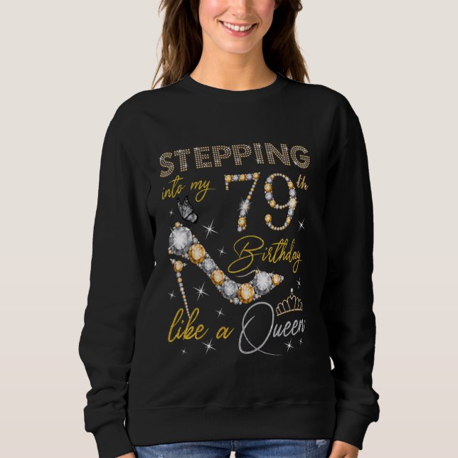 Sudadera Pasar a mi 79 aniversario como reina 79 años (Anverso)