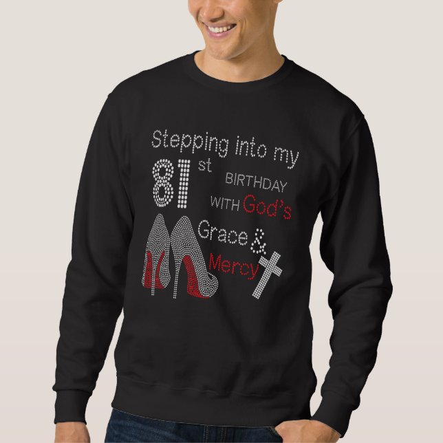 Sudadera Pasar a mi 81º cumpleaños con la gracia de Dios y (Anverso)