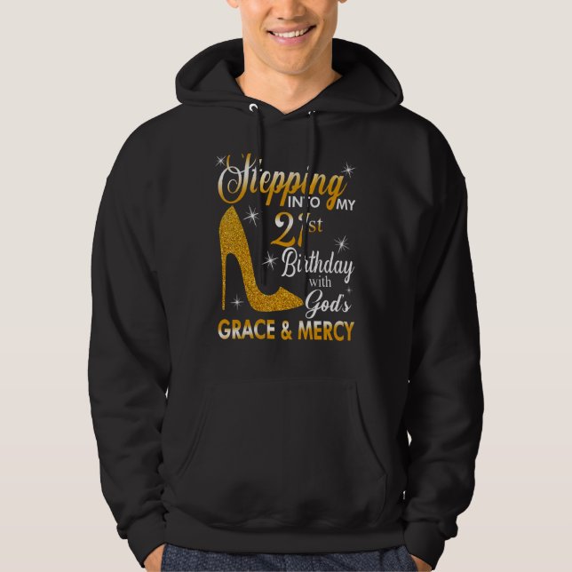 Sudadera Pasar a mi cumpleaños número 21 con la gracia de D (Anverso)