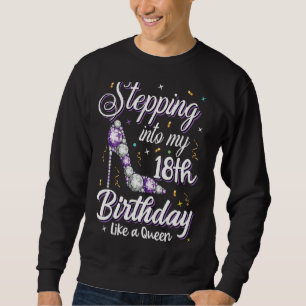 Sudadera Pasar a mi décimo octavo cumpleaños como una reina