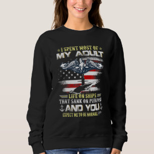 Sudadera Pasé La Mayor Parte De Mi Vida Adulta En Buques Pa