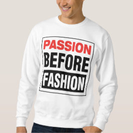 Sudadera Passion Before Fashion