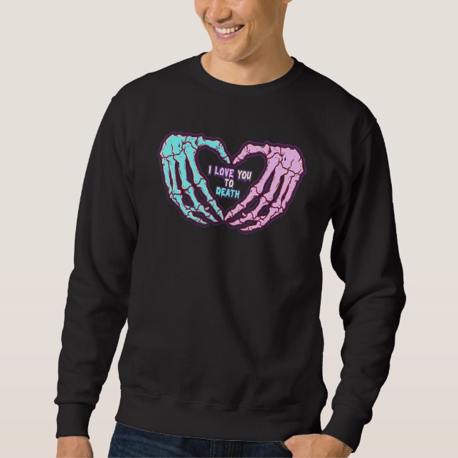 Sudadera Pastel Goth I Love You To Death Valentine's Day Sk (Anverso)