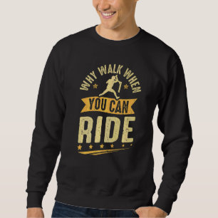 Sudadera Patear Scooter Por Qué Caminar Cuando Puedes Pasar