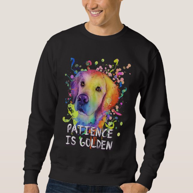 Sudadera Patience Is Golden Motivational Quote Golden Retri (Anverso)