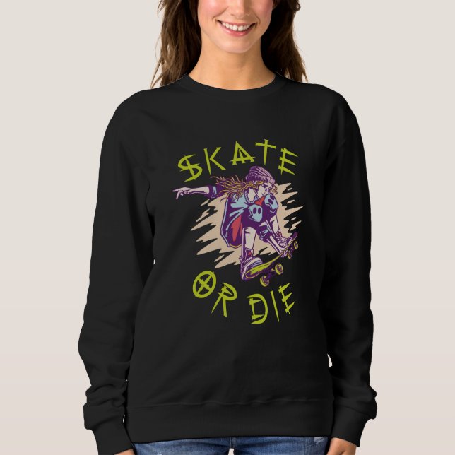 Sudadera Patinar o morir Chica de Skateboarder (Anverso)