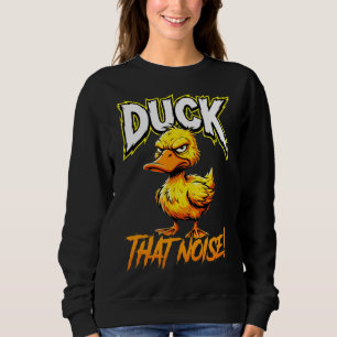 Sudadera Pato Sarcástico ¡Agacha Ese Ruido! Meme Divertido
