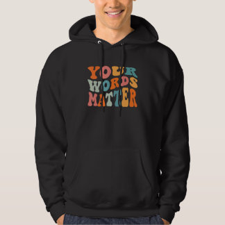 Sudadera Patólogo del Habla y Lenguaje Sus Palabras Importa