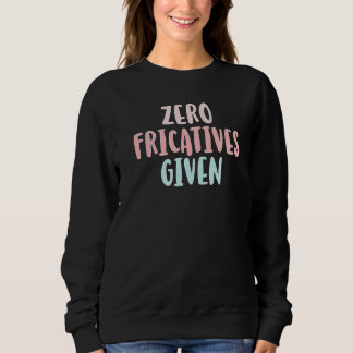 Sudadera Patólogo del Lenguaje del Habla Dado Cero Fricativ