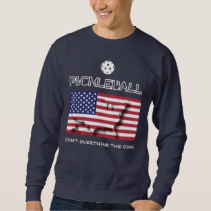 Sudadera Patriótico NO PIENSES MUCHO EN EL DINK Pickleball