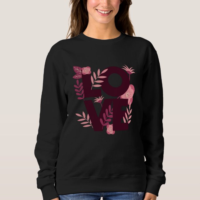 Sudadera Patrón de amor Hermosas flores Plantas Florecer (Anverso)