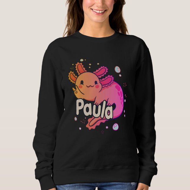 Sudadera PAULA - Hermoso nombre chica con adorable AXOLOTL (Anverso)