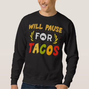 Sudadera Pausa Por Tacos Gamer Cinco De Mayo