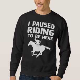 Sudadera Pausar El Viaje Para Estar Aquí Caballo