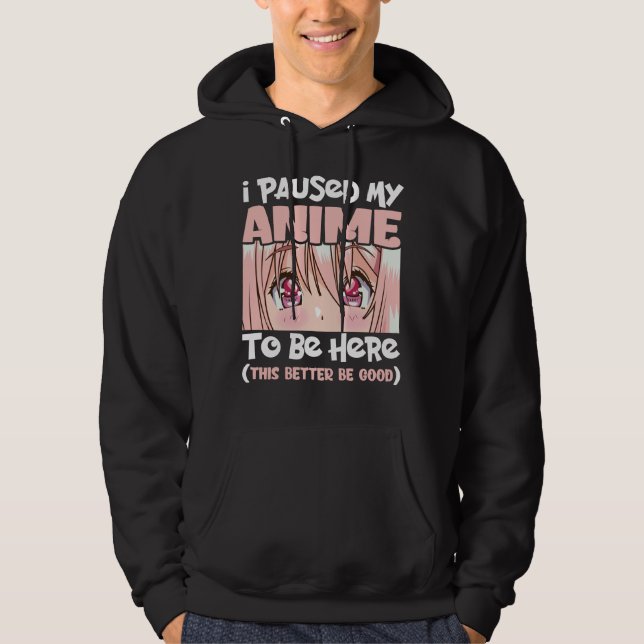 Sudadera Pausar Mi Anime Para Estar Aquí Animación Japonesa (Anverso)