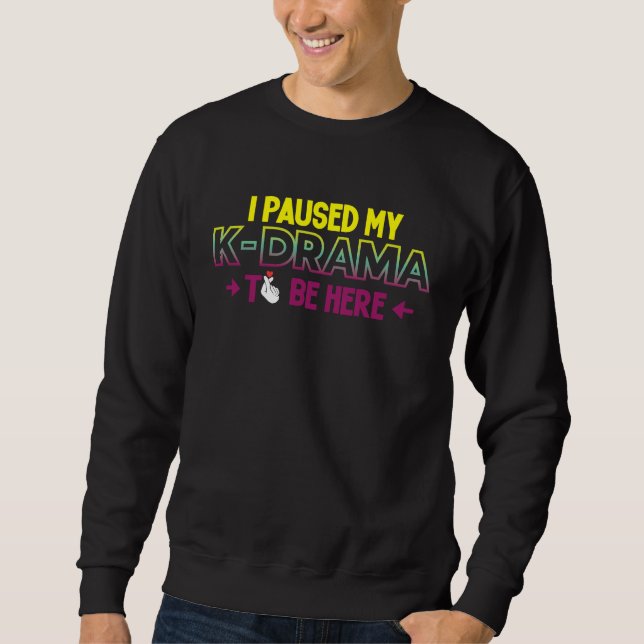 Sudadera Pausé mi K Drama para estar aquí K Pop (Anverso)