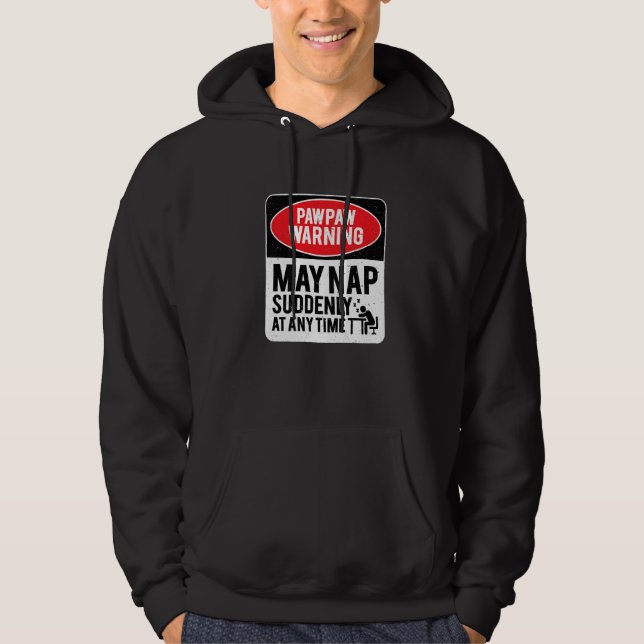 Sudadera PawPaw Warning May Nap Suddenly At Any Time, Sarca (Anverso)