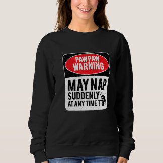 Sudadera PawPaw Warning May Nap Suddenly At Any Time, Sarca