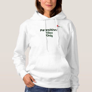 Sudadera 🐾 Pawsitive Vibes Only — Uplifting Pet Lover Desi