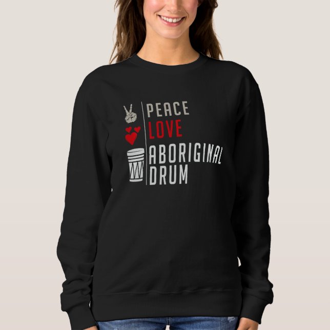 Sudadera Peace Love Aboriginal Drum Instrument Aboriginal D (Anverso)
