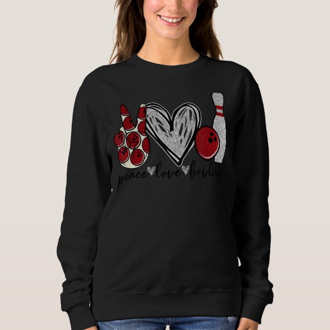 Sudadera Peace Love Bowling Funny Bowling Lover (Anverso)