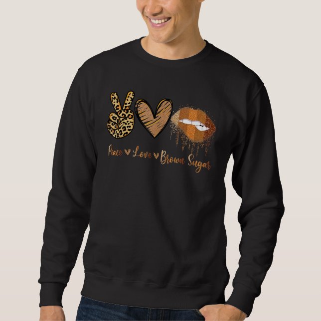 Sudadera Peace Love Brown Sugar Leopard Hand Heart And Lips (Anverso)
